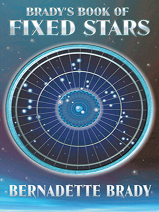Title details for Brady's Book of Fixed Stars by Bernadette Brady - Available